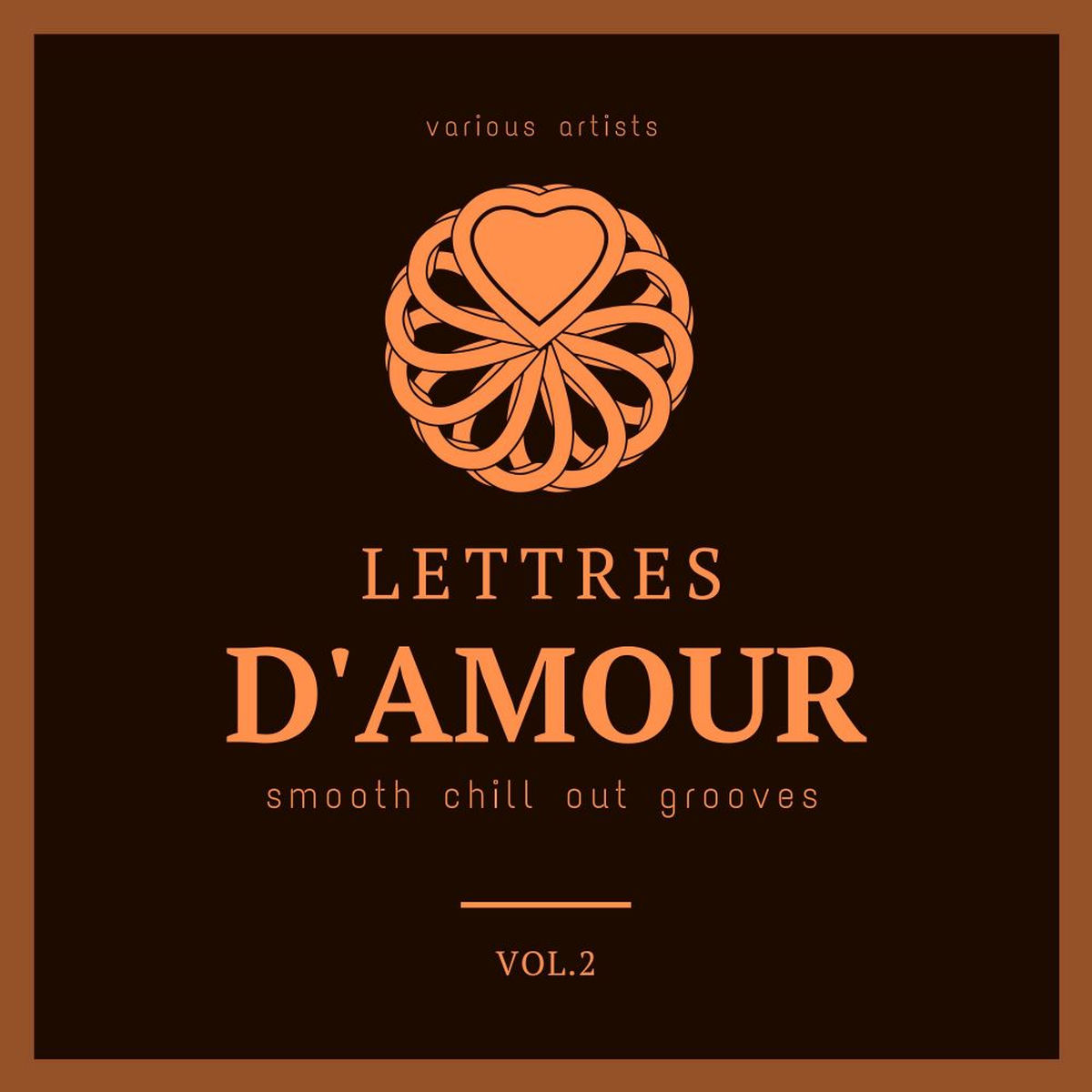 Album cover of Lettres d'amour (Smooth Chill Out Grooves), Vol. 2