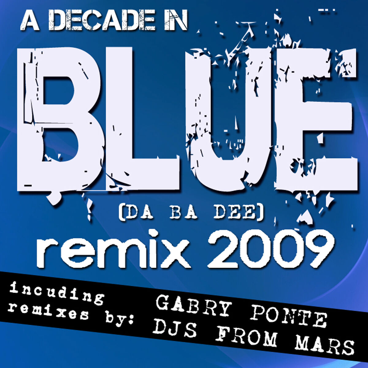 Album cover of A Decade In Blue (da ba dee) Remix 2009