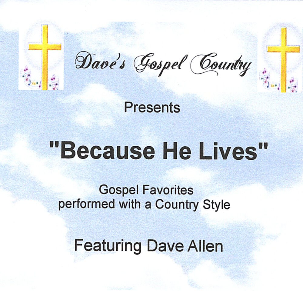 Picture of Dave's Gospel Country (Because He Lives)