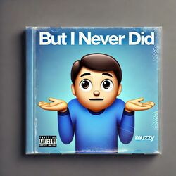 Cover of But I Never Did