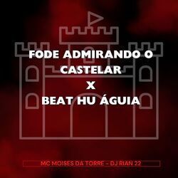 Cover of Fode Admirando o Castelar X Beat Hu Águia