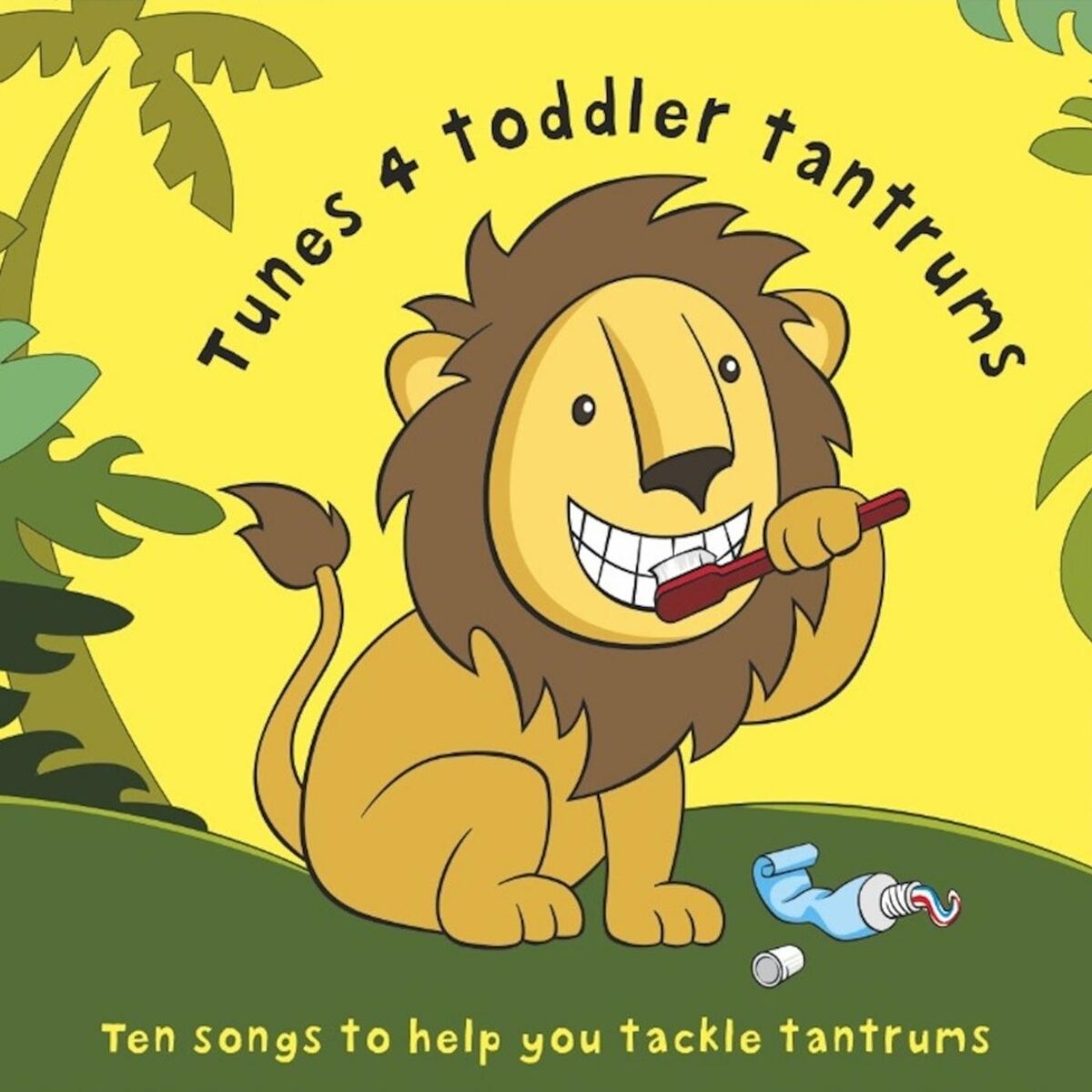 Album cover of Tunes 4 Toddler Tantrums: Ten Songs to Help You Tackle Tantrums