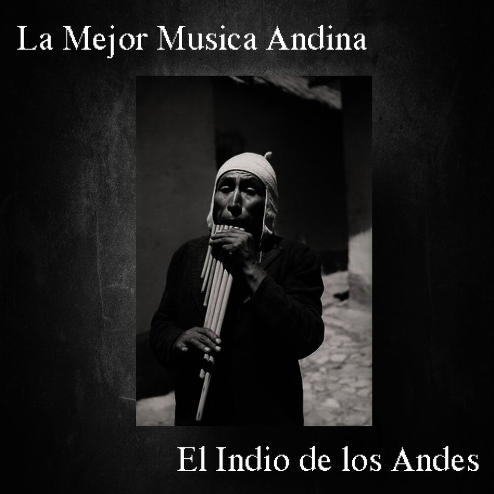 Picture of La Mejor Musica Andina - El Indio de los Andes