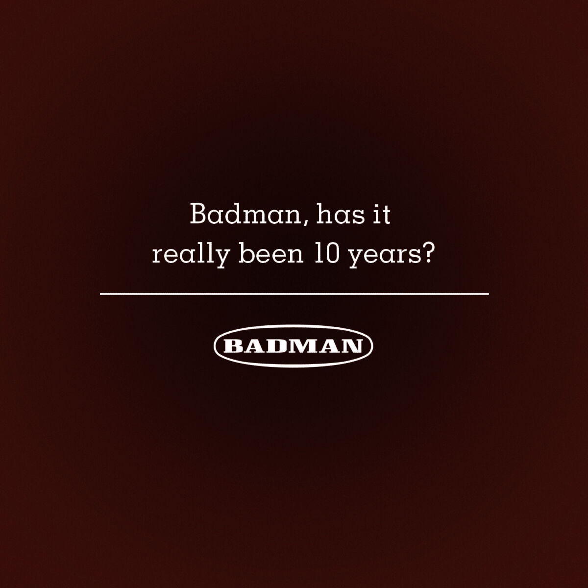 Album cover of Badman, Has It Really Been 10 Years?