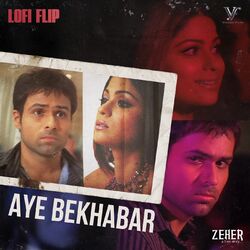 Cover of Aye Bekhabar (Lofi Flip \ From "Zeher")