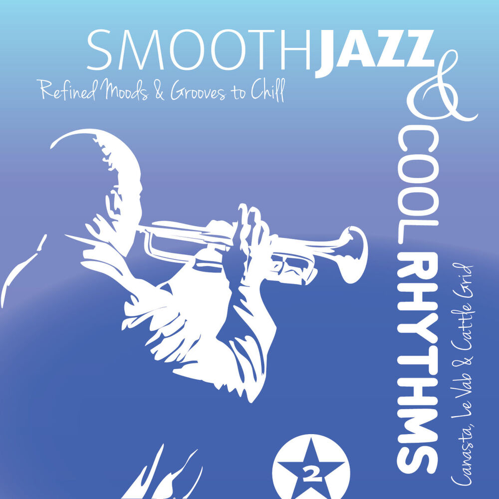 Picture of Smooth Jazz & Cool Rhythms, Pt. 2 (Refined Moods & Grooves to Chill)