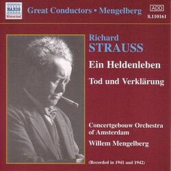Cover of Strauss, R.: Heldenleben (Ein) / Tod Und Verklarung (Mengelberg) (1941-1942)
