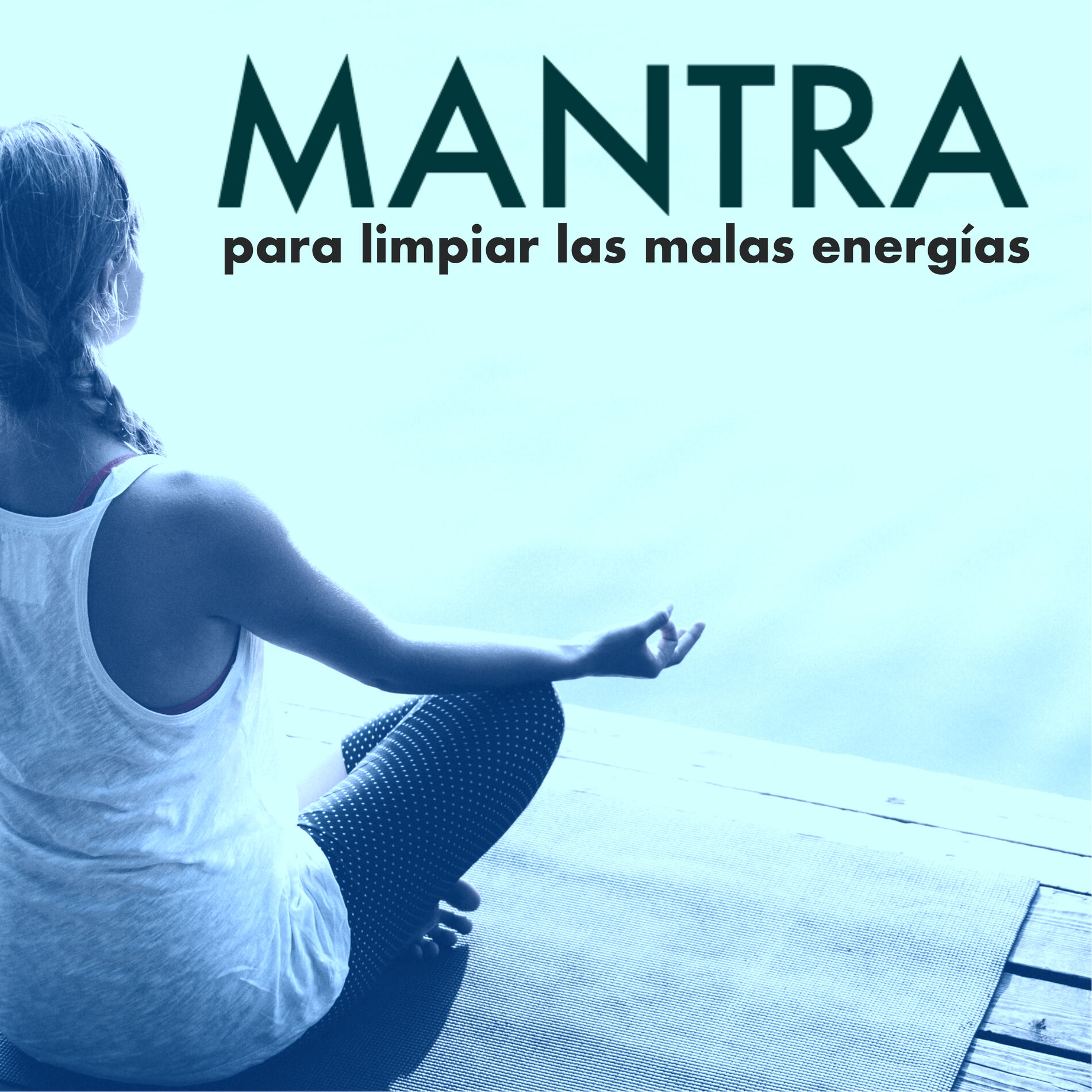 Album cover of Mantra para Limpiar las Malas Energías - Limpieza del Aura, del Espiritu y el Cuerpo