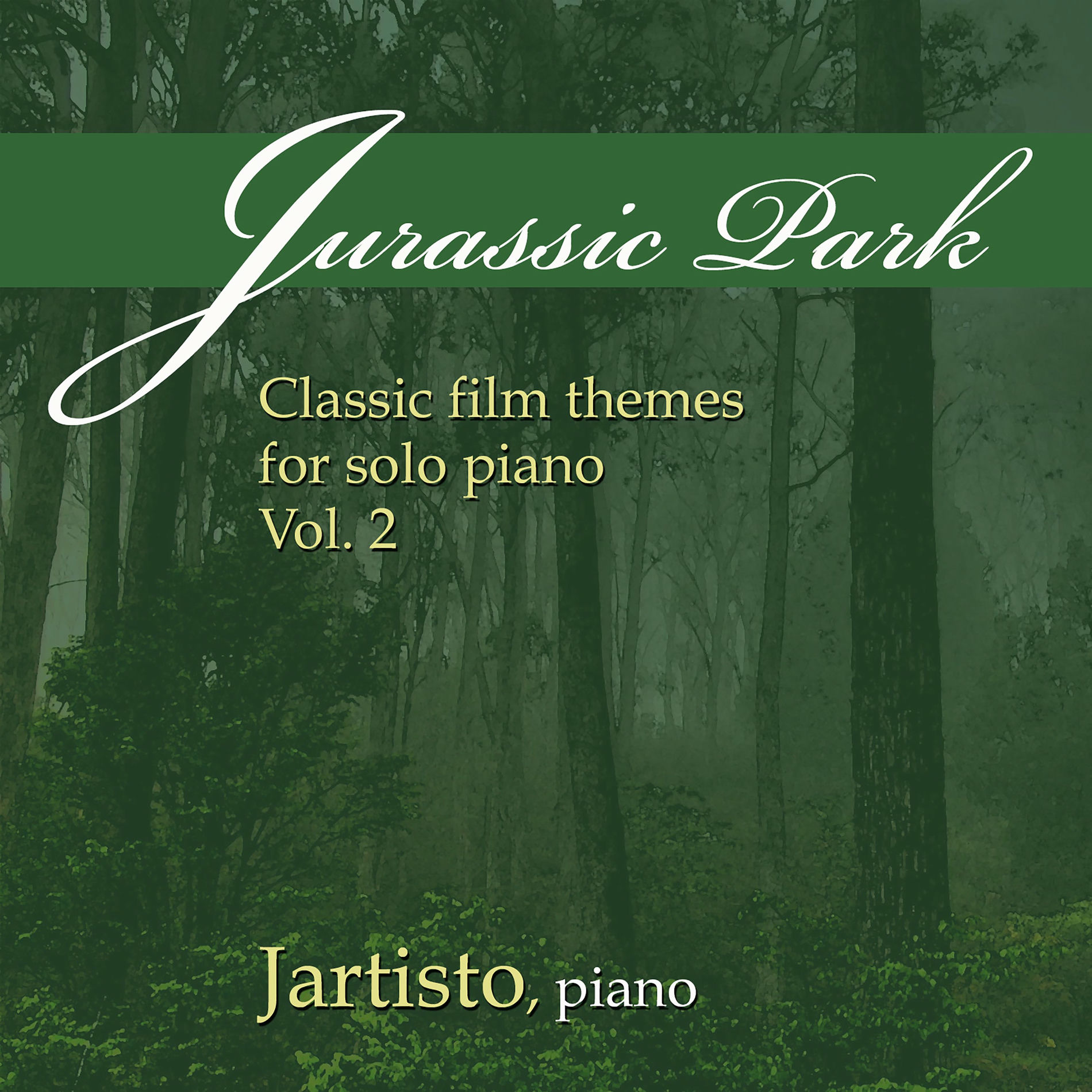 Album cover of Jurassic Park (Classic Film Themes for Solo Piano, Vol. 2)