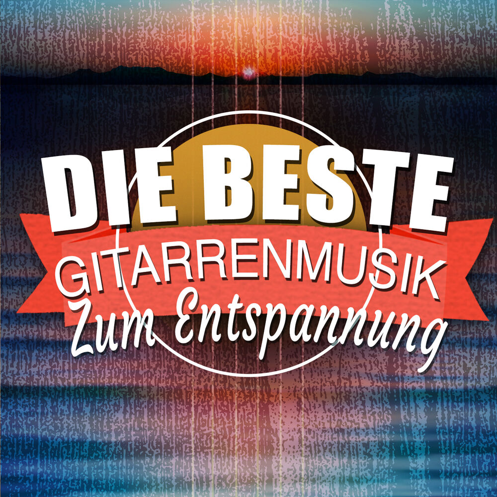 Picture of Die Beste Gitarrenmusik Zum Entspannen