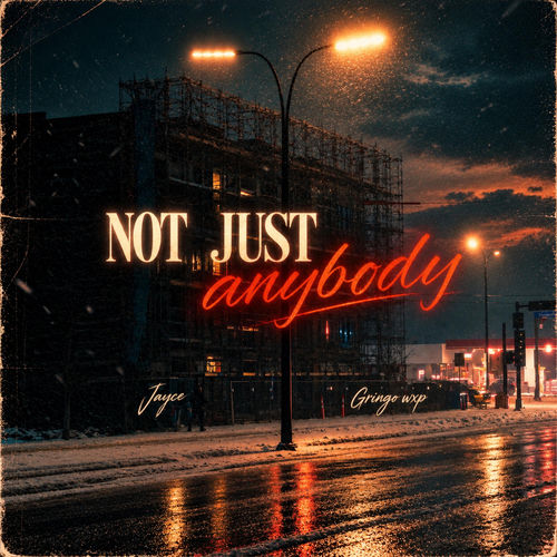 Not just anybody (feat. Gringo WXP)
