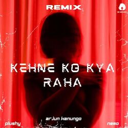 Cover of Kehne Ko Kya Raha (Plushy Remix)