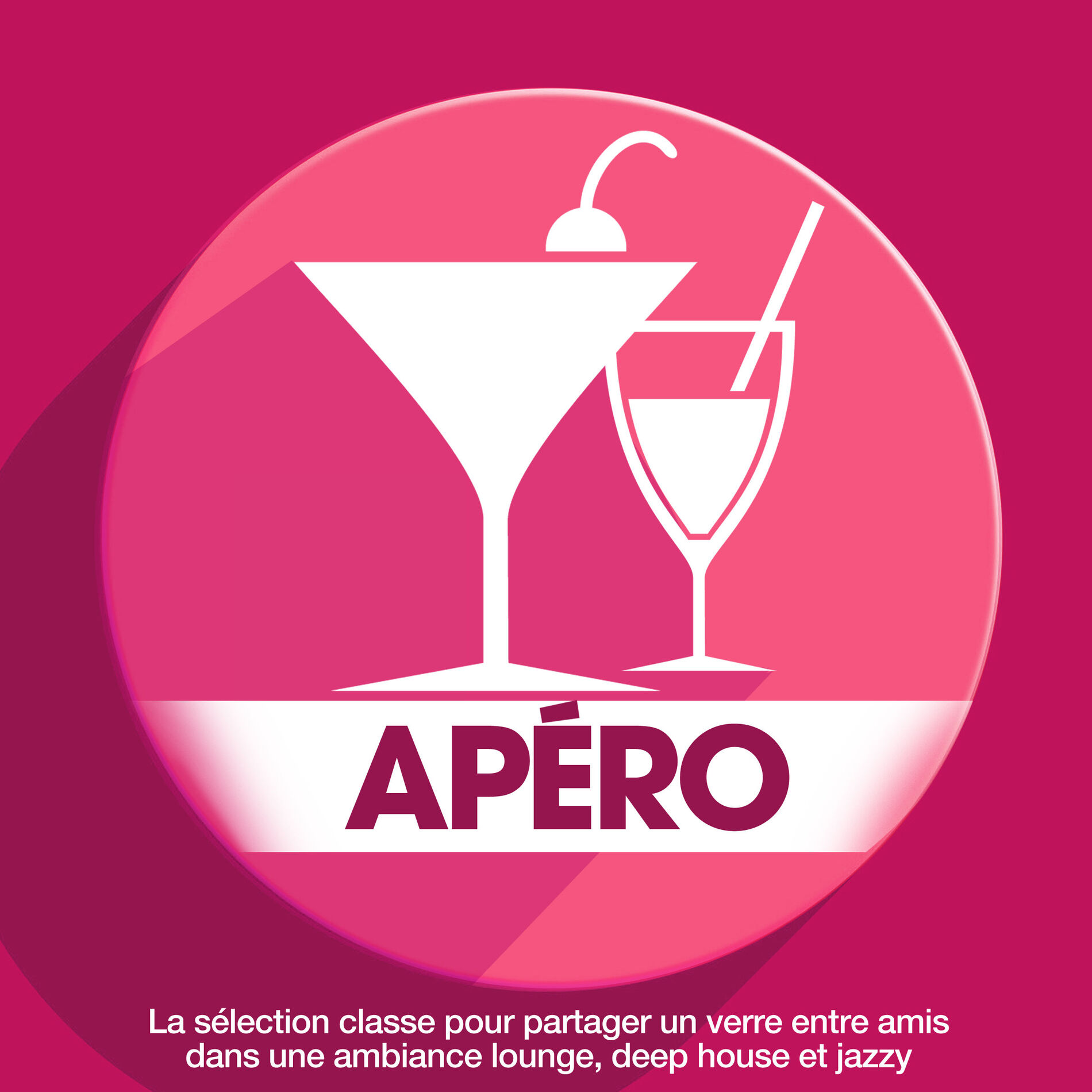 Album cover of Apéro : La sélection classe pour partager un verre entre amis dans une ambiance lounge, deep house et jazzy