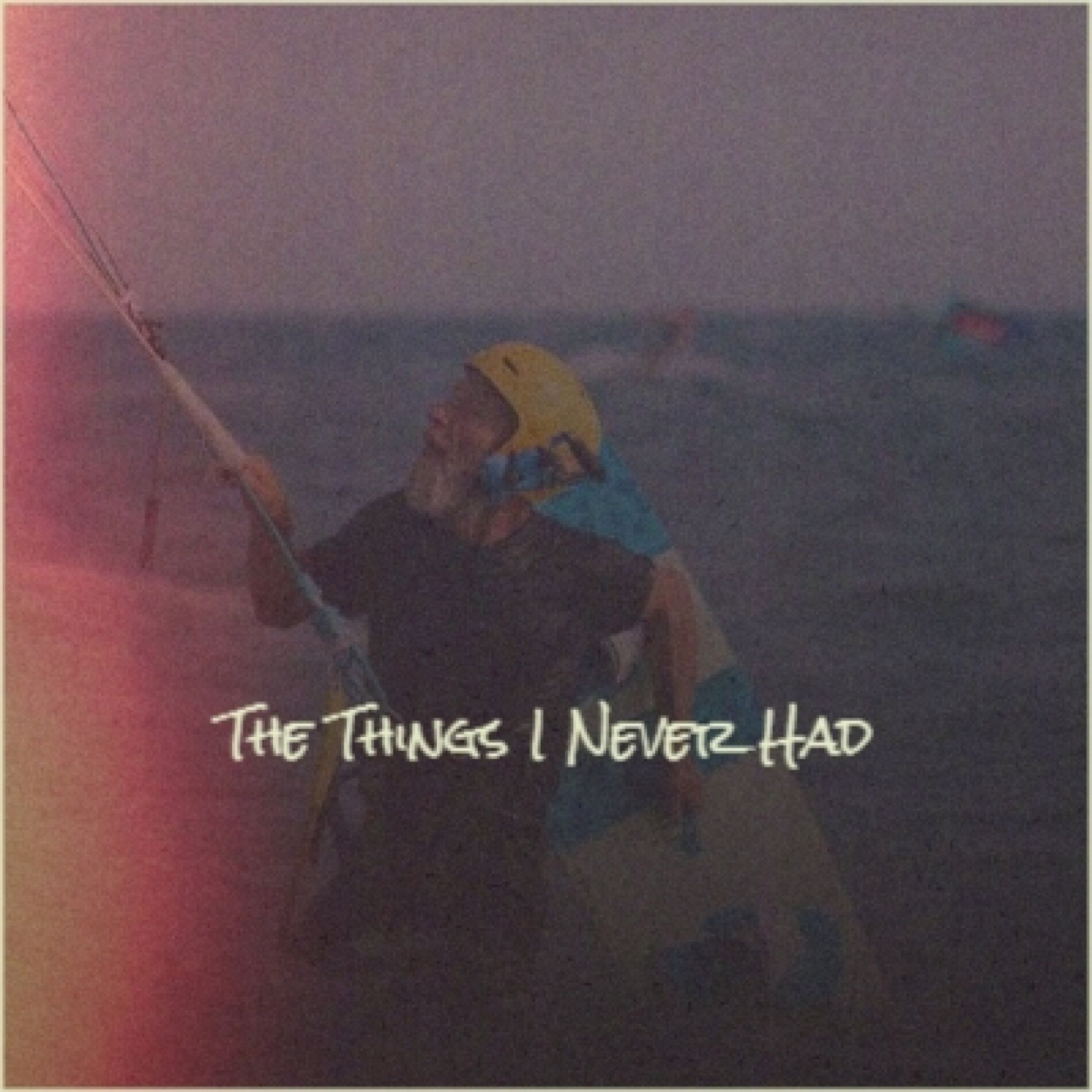 Album cover of The Things I Never Had