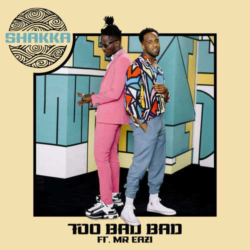 Too Bad Bad (feat. Mr Eazi) by SHAKKA - 138 BPM