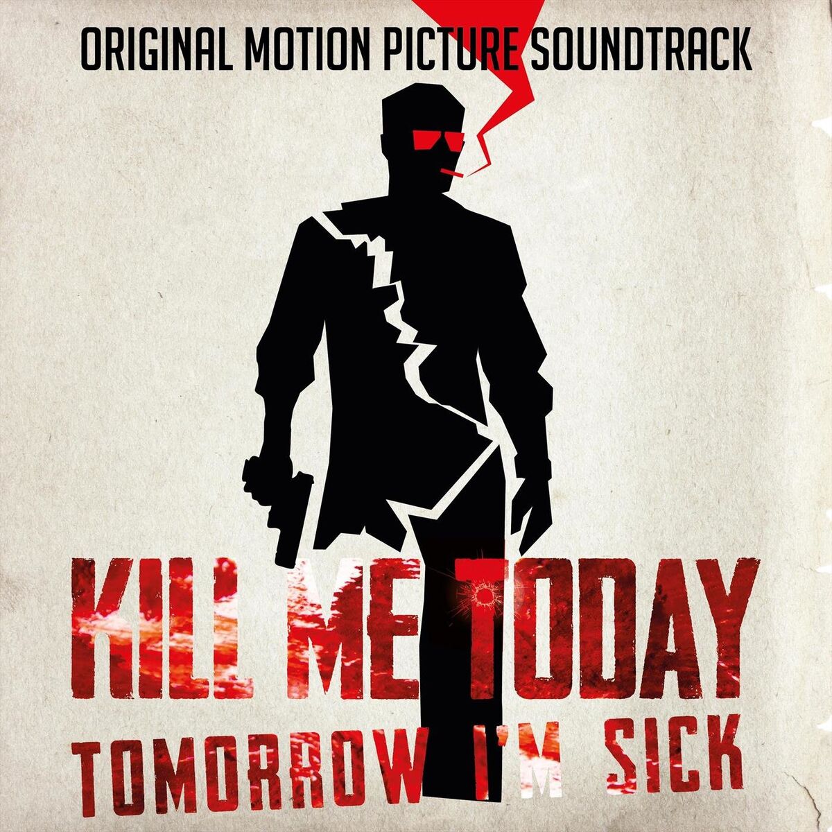 Album cover of Kill Me Today, Tomorrow I’m Sick (Original Motion Picture Soundtrack)