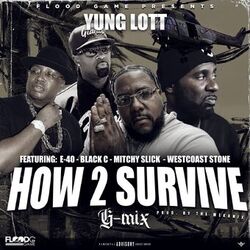 Cover of How 2 Survive (G-Mix) [feat. E40, Black C, Mitchy Slick & West Coast Stone]