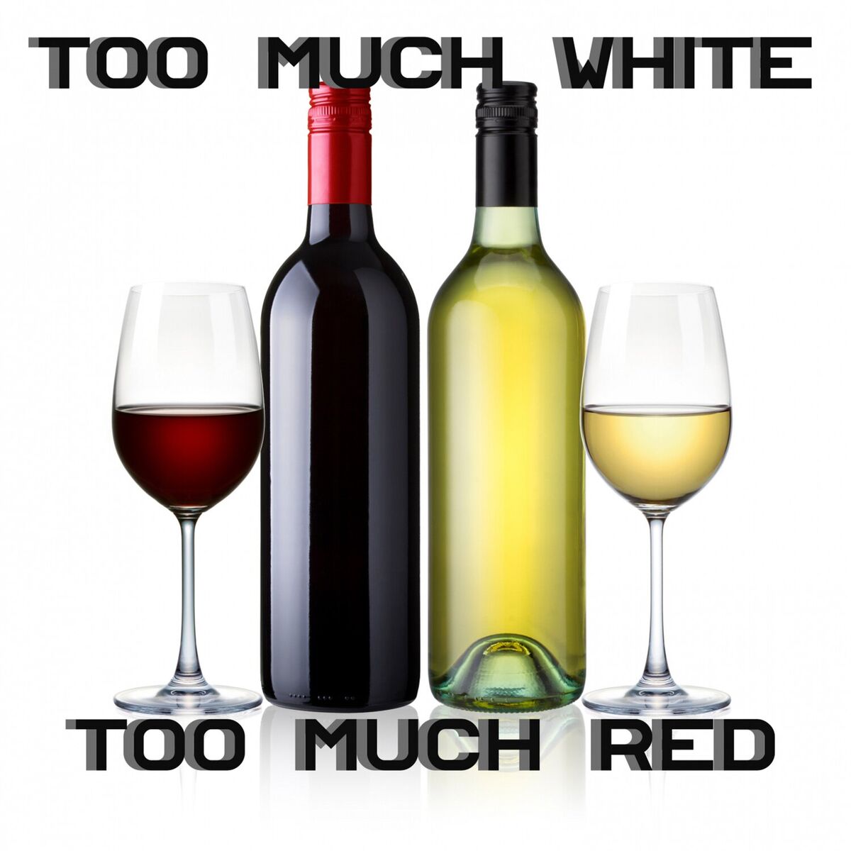 Album cover of Too Much White Too Much Red
