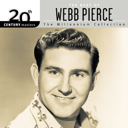 Cover of 20th Century Masters: The Millennium Collection: Best Of Webb Pierce