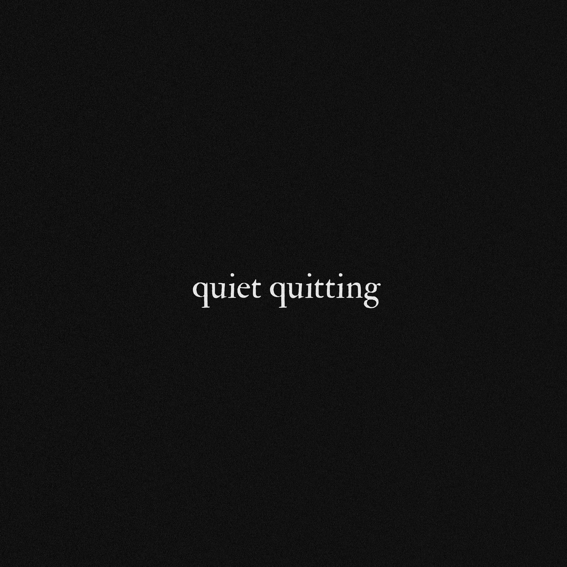 Album cover of Quiet Quitting