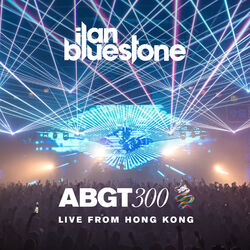 Cover of Group Therapy 300 Live from Hong Kong - ilan Bluestone (DJ Mix)