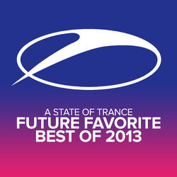 Cover of A State Of Trance - Future Favorite Best Of 2013