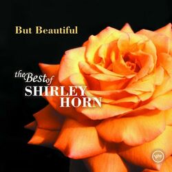 Cover of But Beautiful: The Best Of Shirley Horn