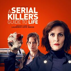Cover of A Serial Killer's Guide to Life (Original Motion Picture Soundtrack)