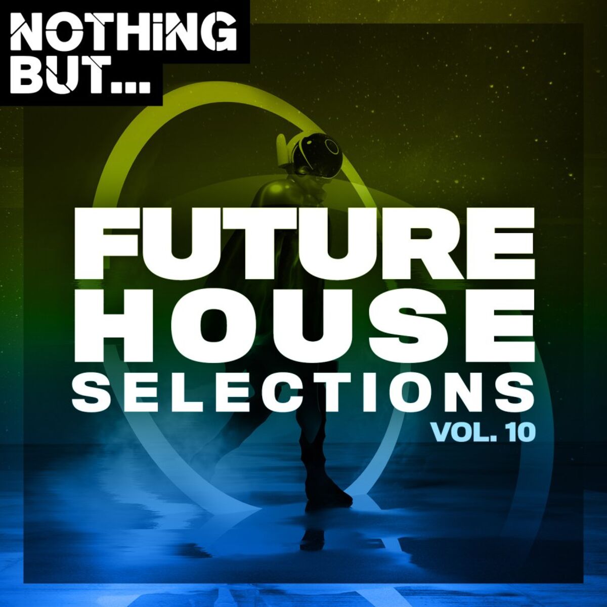 Album cover of Nothing But... Future House Selections, Vol. 10