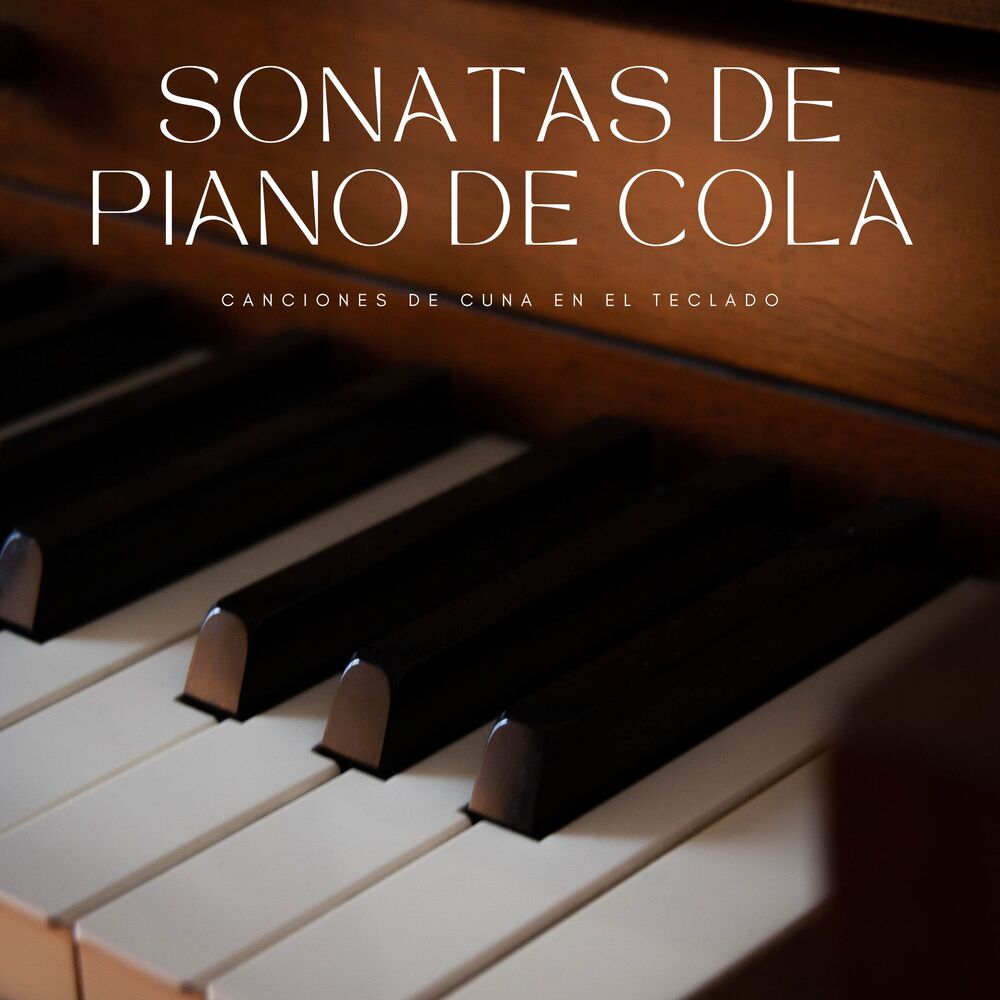 Picture of Sonatas De Piano De Cola: Canciones De Cuna En El Teclado