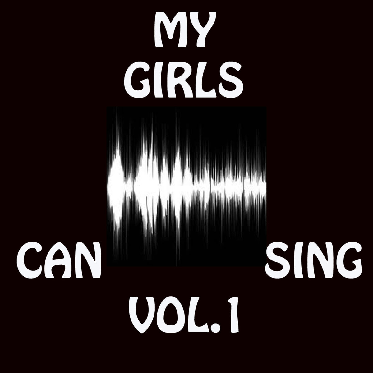 Album cover of My Girls Can Sing Vol.1