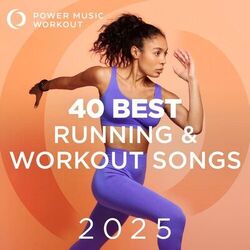Cover of 40 Best Running & Workout Songs 2025 (Fitness & Workout Music Ideal for Running and Jogging 131-154 BPM)