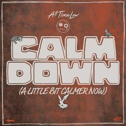 Cover of Calm Down (A Little Bit Calmer Now)