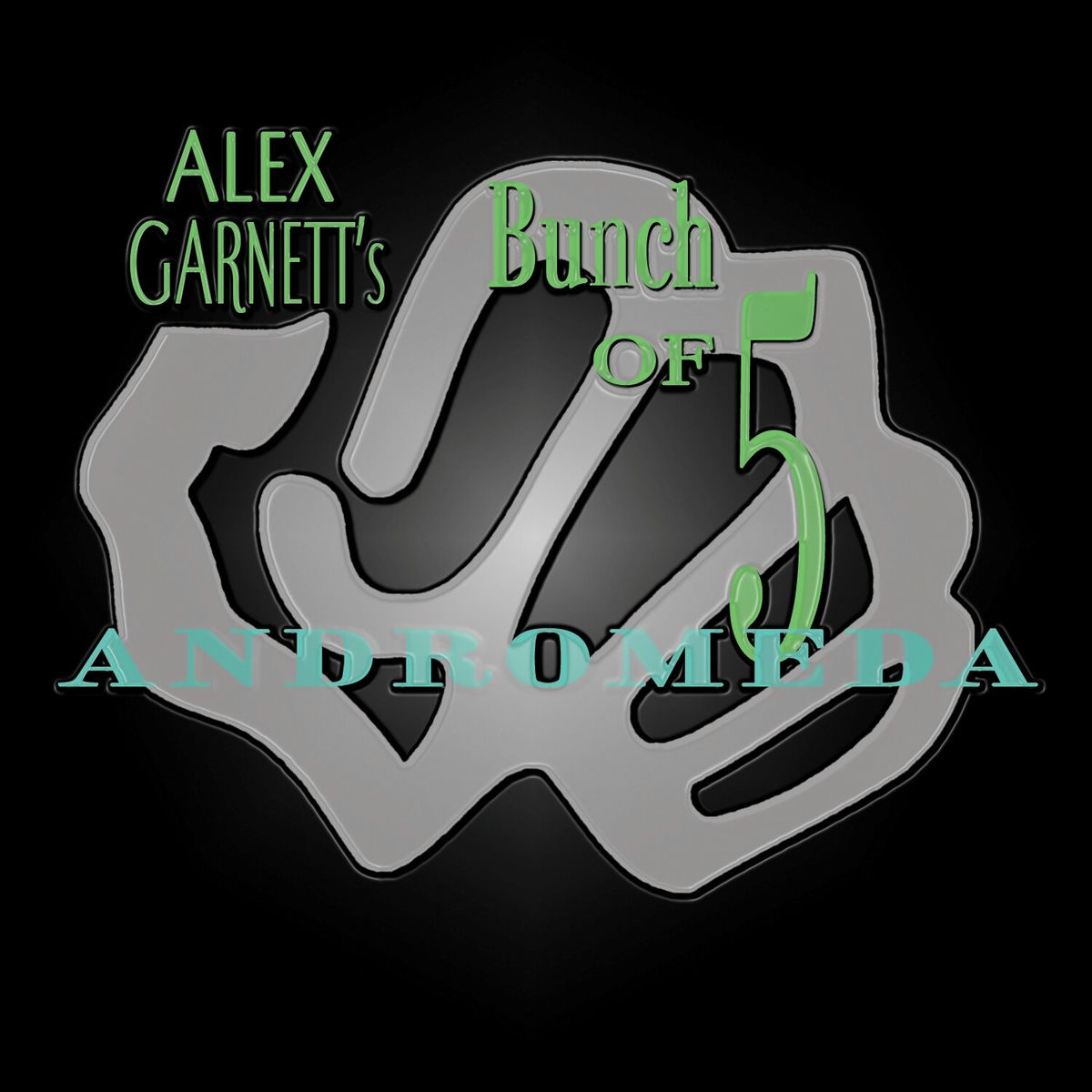 Album cover of Alex Garnett's Bunch of 5: Andromeda