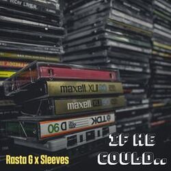Cover of If He Could (feat. Sleeves)