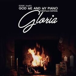 Cover of Gloria: God Me and My Piano (Christmas Edition)