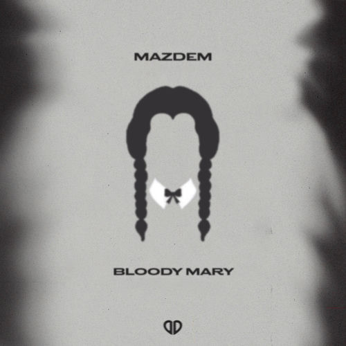Bloody Mary - Radio Edit by Mazdem - 126 BPM