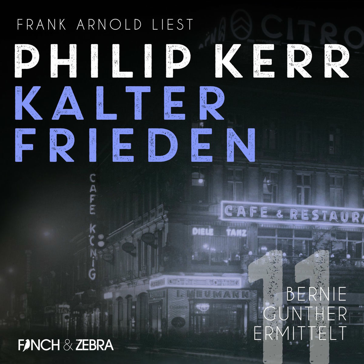 Album cover of Kalter Frieden - Bernie Gunther ermittelt, Band 11 (ungekürzt)
