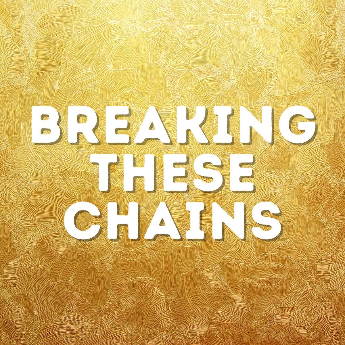 Album cover of Breaking These Chains