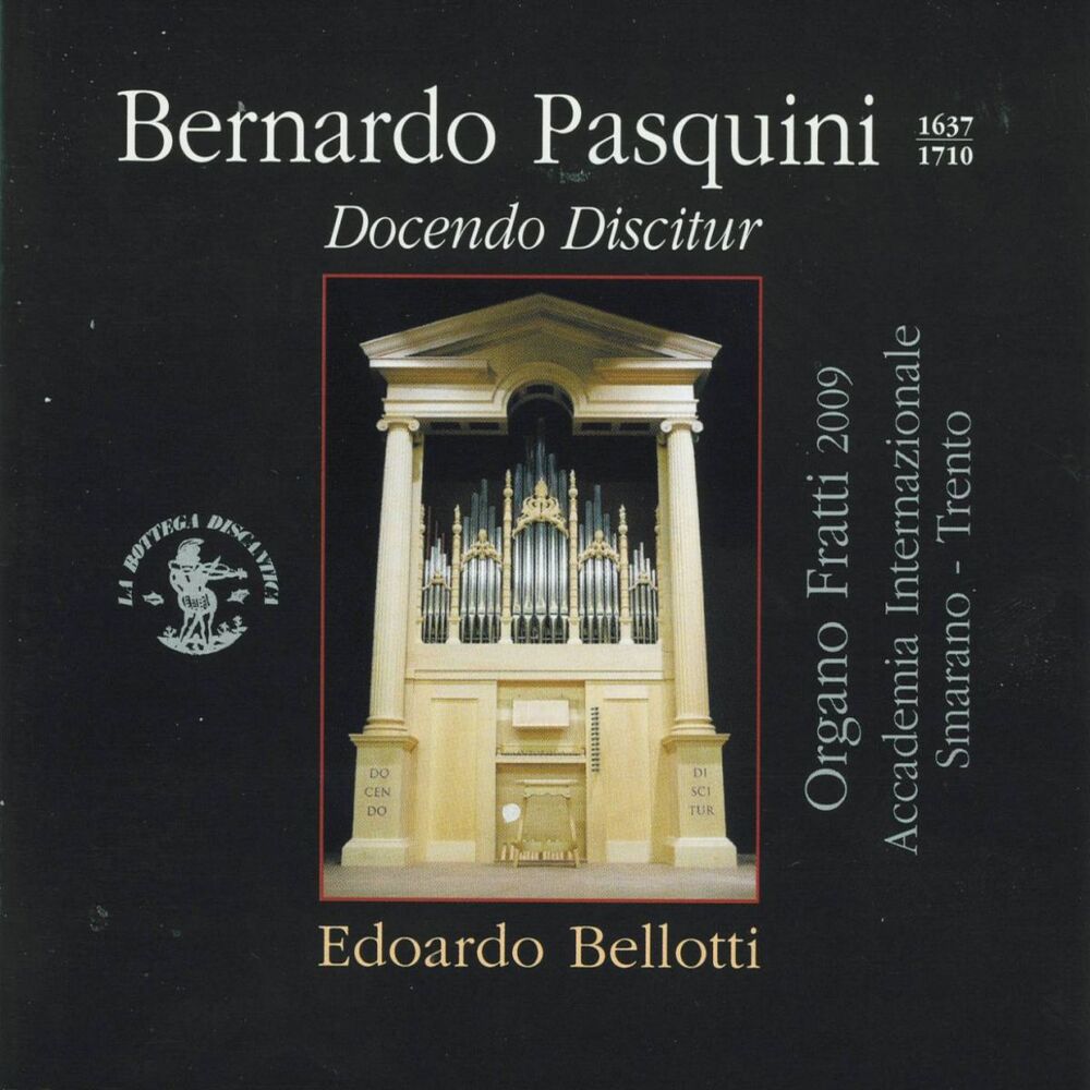 Picture of Pasquini : Docendo Discitur (Organo Fratti Sala dei Concerti, Accademia Internazionale di Smarano - Trento, Italia, 2009)