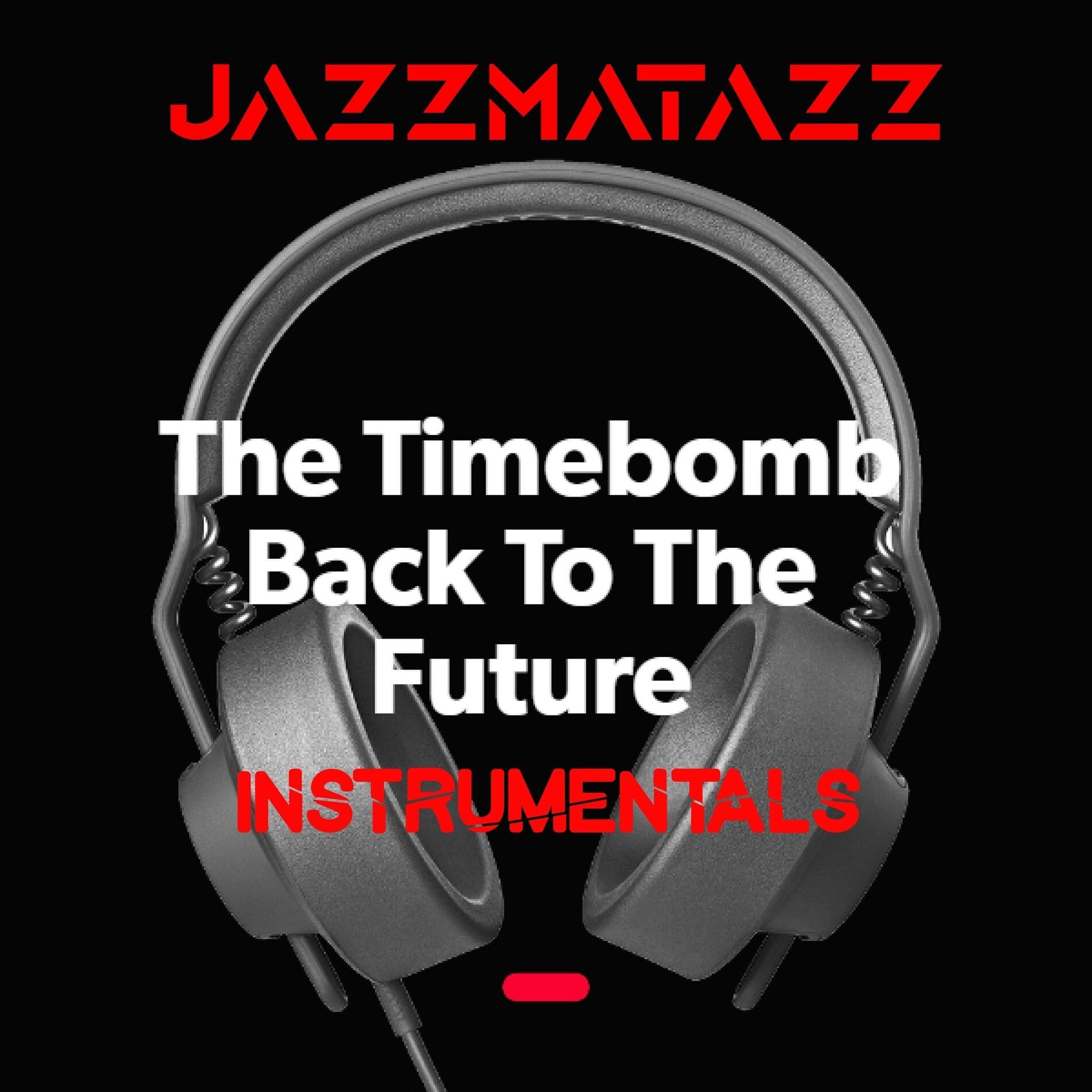 Album cover of Guru's Jazzmatazz Back To The Future TimeBomb Instrumental