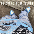 LO CUERO DE MI BLOKE (feat. Danny Trapper)