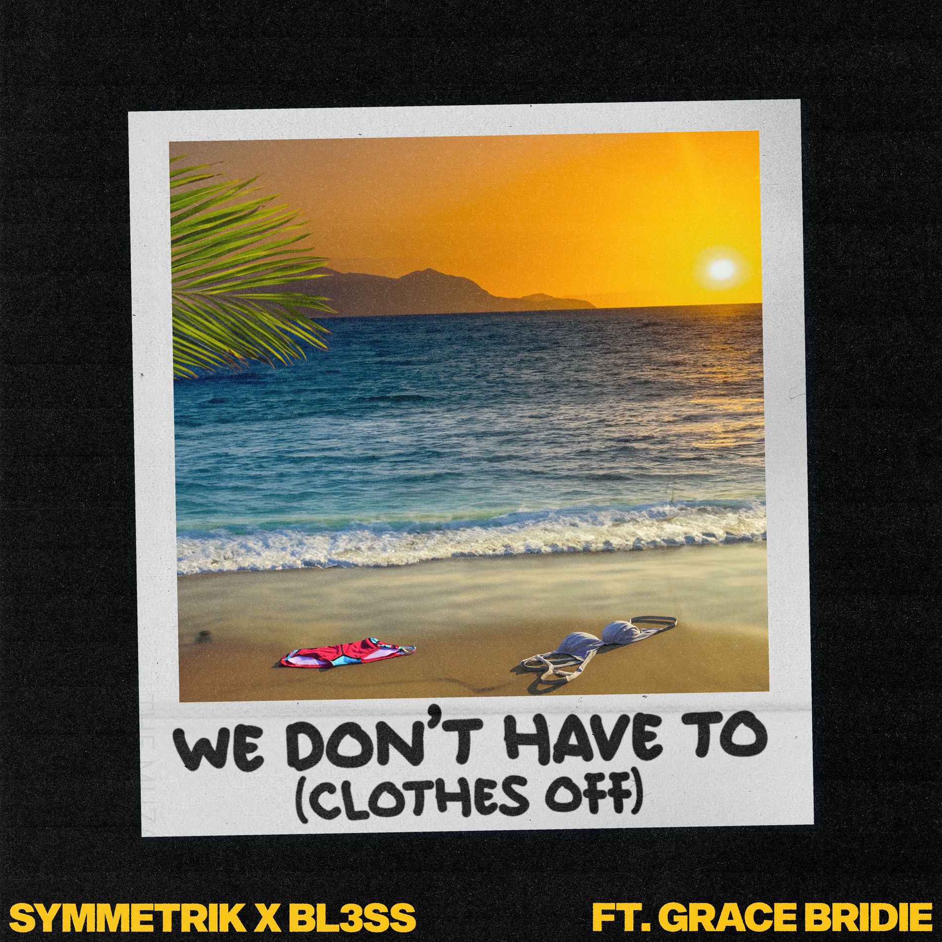 Album cover of We Don’t Have To (Clothes Off) [feat. Grace Bridie]