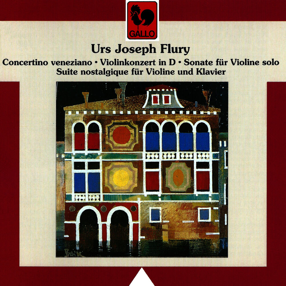 Picture of Urs Joseph Flury: Concertino venetiano, Violinkonzert in D, Sonate für Violine solo & Suite nostalgique für Violine und Klavier