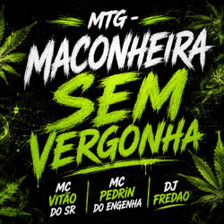 Cover of MTG - MACONHEIRA SEM VERGONHA by undefined