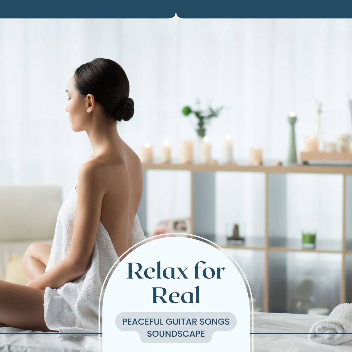 Album cover of Relax for Real: Amazing Spa Day Peaceful Guitar Songs Soundscape