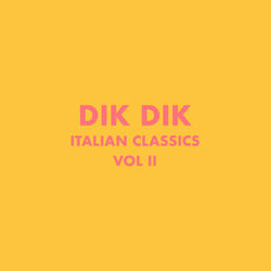 Cover of Italian Classics: Dik Dik Collection, Vol. 2