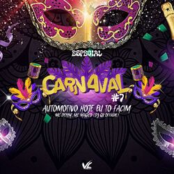 Cover of Automotivo Hoje Eu To Facim Carnaval 7