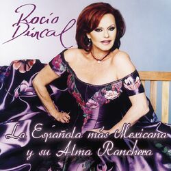 Cover of Rocio Durcal La Española Mas Mexicana Y Su Alma Ranchera