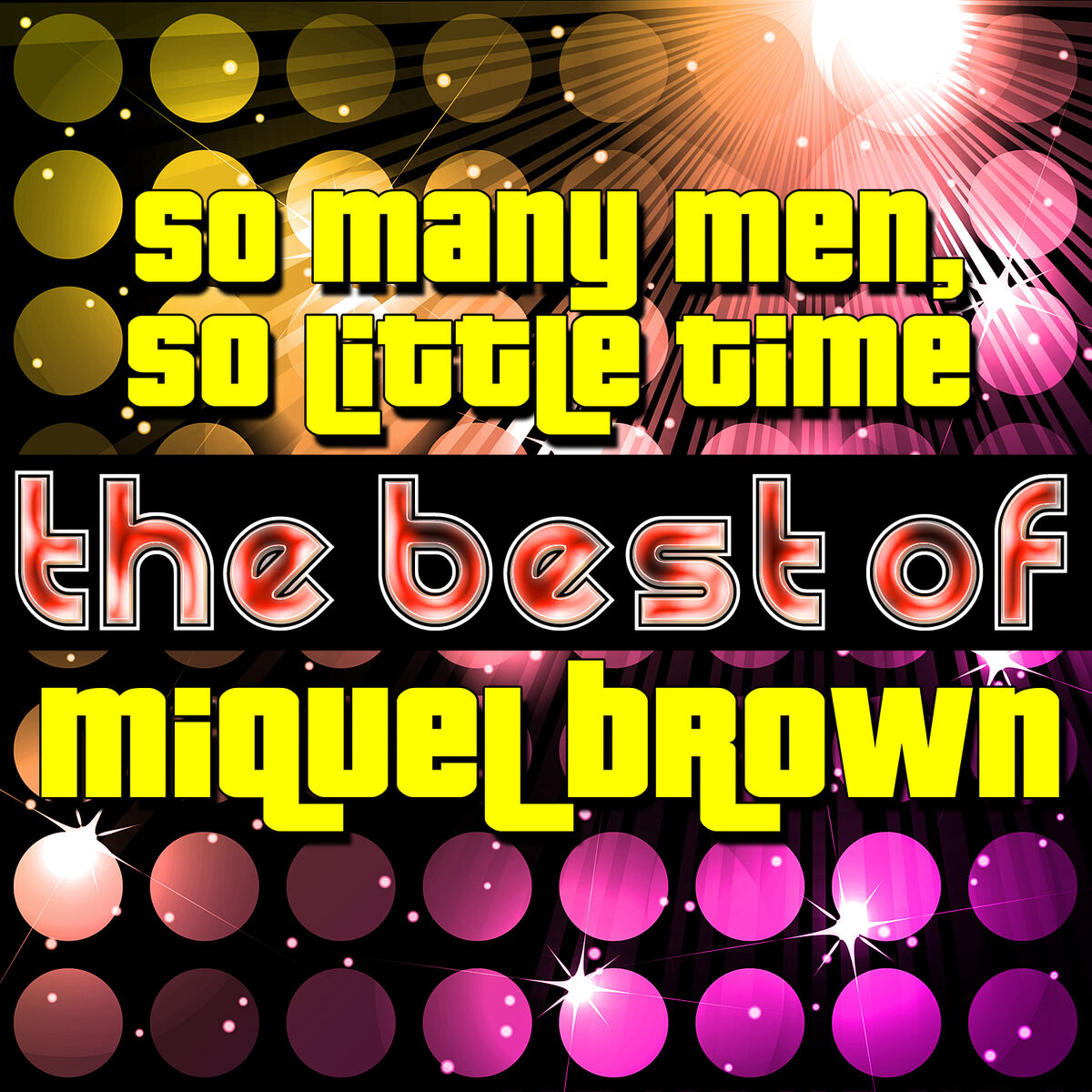Album cover of So Many Men, So Little Time - The Best of Miquel Brown